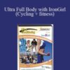 UltraConditioning 3.0 Ultra Full Body with IronGirl Cycling fitness 250x343 1 » Courses[GB]