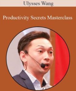 Ulysses Wang – Productivity Secrets Masterclass