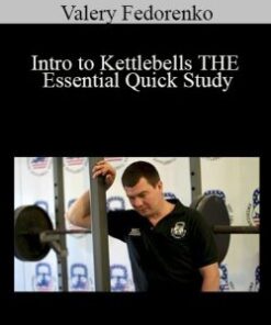 Valery Fedorenko – Intro to Kettlebells THE Essential Quick Study