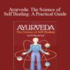 Vasant Lad – Ayurveda: The Science of Self Healing: A Practical Guide
