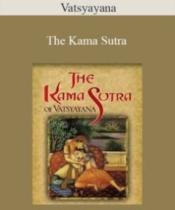 Vatsyayana – The Kama Sutra