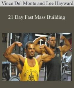 Vince Del Monte and Lee Hayward – 21 Day Fast Mass Building