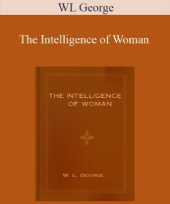 WL George – The Intelligence of Woman
