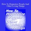 Wayne Perkins How To Hypnotize People And Other Living Things 250x343 1 » Courses[GB]