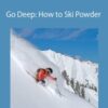 Wendy Fisher and Ann Schorling Go Deep How to Ski Powder 250x343 1 » Courses[GB]