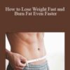 William Kaa How to Lose Weight Fast and Burn Fat Even Faster 250x343 1 » Courses[GB]