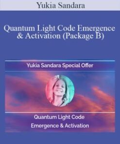 Yukia Sandara – Quantum Light Code Emergence & Activation (Package B)
