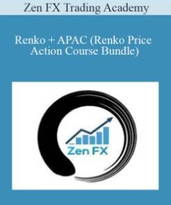 Zen FX Trading Academy – Renko + APAC (Renko Price Action Course Bundle)