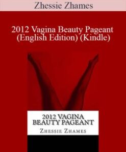 Zhessie Zhames – 2012 Vagina Beauty Pageant (English Edition) (Kindle)