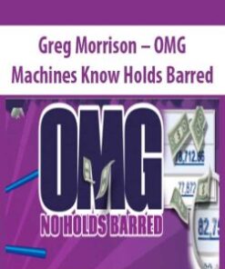 Greg Morrison – OMG Machines Know Holds Barred