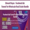 edward hayes facebook ads funnel for wholesale real estate bundle 250x321 1 » Courses[GB]