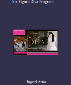 Six-Figure Diva Program By Ingrid Arna