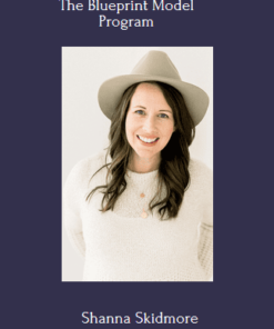 The Blueprint Model Program By Shanna Skidmore