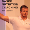 BTN Practical Academy – Evidence Based Nutrition Coaching – Month 9 Module 32 to 34 by Ben Coomber