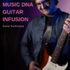 MUSIC DNA – GUITAR INFUSION by David Wallimann » Courses[GB]