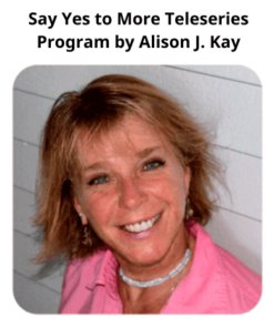 Say Yes to More Teleseries Program by Alison J. Kay