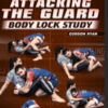 Systematically Attacking the Guard Body Lock Study By Gordon Ryan