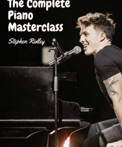 The Complete Piano Masterclass Program by Stephen Ridley