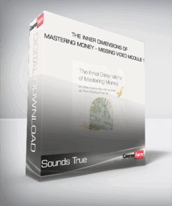 Sounds True – V.A. – The Inner Dimensions of Mastering Money – Missing video module 1